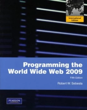 Image of Programming the World Wide Web 2009 by Robert W. Sebesta Paperback