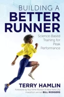 Image of Building a Better Runner : Science-Based Training for Peak Performance