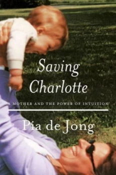 Image of Saving Charlotte by Pia De Jong Hardback