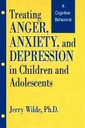 Image of treating anger anxiety and depression in children and adolescents a cogniti