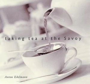 Image of Taking Tea at the Savoy by Anton Edelmann Hardback