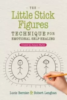 Image of The Little Stick Figures Technique for Emotional Self-Healing : Created by Jacques Martel
