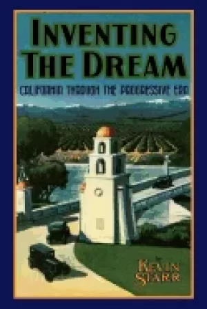 Image of inventing the dream california through the progressive era