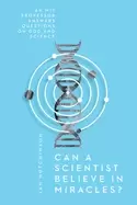 Image of can a scientist believe in miracles an mit professor answers questions on g