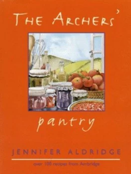 Image of The Archers Pantry by Jennifer Aldridge and Sally Maltby Hardback
