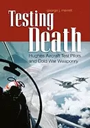 Image of testing death hughes aircraft test pilots and cold war weaponry