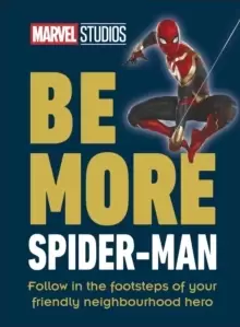Image of Marvel Studios Be More Spider-Man : Follow in the Footsteps of Your Friendly Neighbourhood Hero