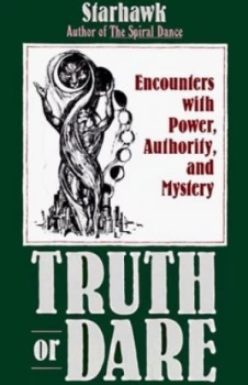 Image of Truth or Dare by Starhawk Paperback