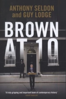 Image of Brown at 10 by Anthony Seldon Hardback