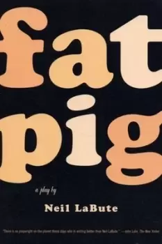 Image of Fat pig - Neil LaBute - Paperback - Used