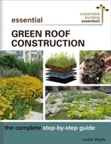Image of Essential Green Roof Construction : The Complete Step-by-Step Guide