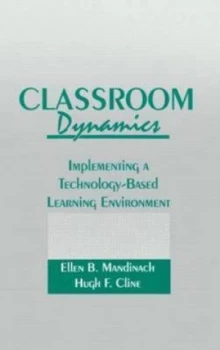 Image of Classroom Dynamics by Ellen B. Mandinach Hardback