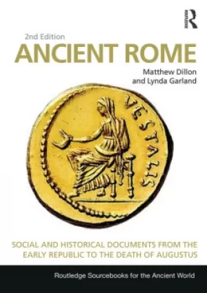 Image of Ancient RomeSocial and Historical Documents from the Early Republic to the Death of Augustus