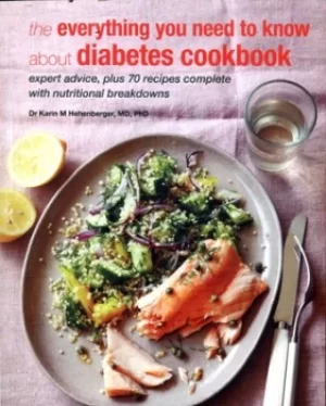 Image of The everything you need to know about diabetes cookbook by Dr. Dr Karin M Hehenberger