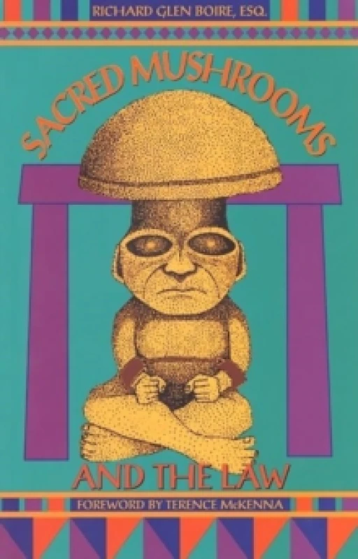 Image of Sacred Mushrooms and the Law by Richard Glen Boire Paperback