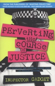 Image of Perverting the Course of Justice by Inspector Gadget Paperback