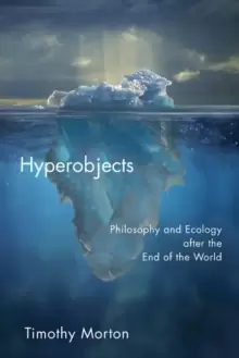 Image of Hyperobjects : Philosophy and Ecology after the End of the World