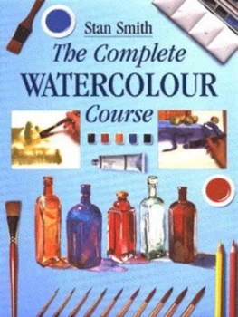 Image of The Complete Watercolour Course by Stan Smith Hardback