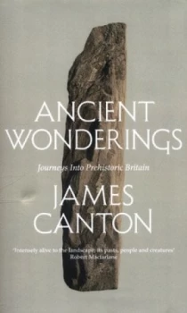 Image of Ancient Wonderings by James Canton Hardback