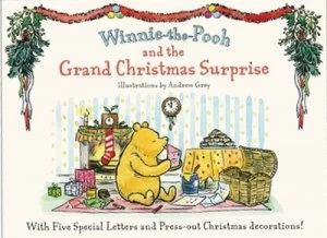 Image of Winnie-the-Pooh and the Grand Christmas Surprise by Andrew Grey and A. a Milne and Ernest H Shepard Hardback