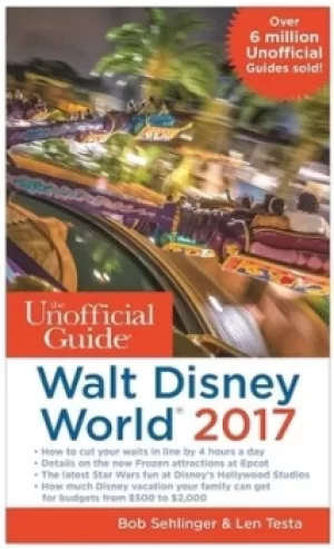 Image of The Unofficial Guide to Walt World 2017 by Bob Sehlinger