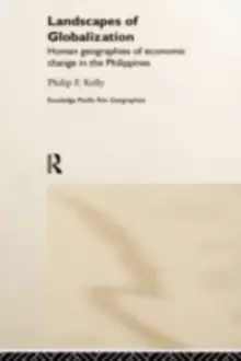 Image of Landscapes of Globalization : Human Geographies of Economic Change in the Philippines
