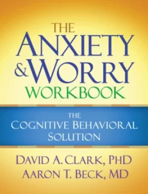 Image of The Anxiety and Worry WorkbookThe Cognitive Behavioral Solution