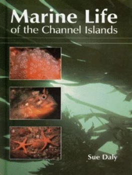 Image of Marine Life of the Channel Islands by Sue Daly Hardback