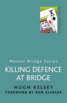 Image of Killing Defence at Bridge by Hugh Kelsey Book