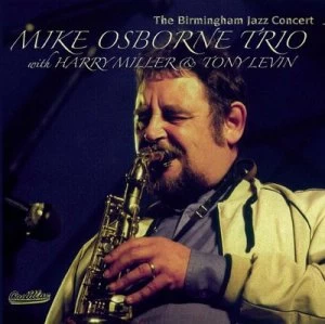 image of The Birmingham Jazz Concert by Mike Osborne Trio CD Album