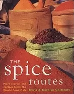 Image of spice routes more recipes from the world food cafe caldicott chris and cald