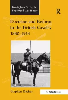 Image of Doctrine and Reform in the British Cavalry 18801918