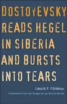 Image of Dostoyevsky Reads Hegel in Siberia and Bursts into Tears