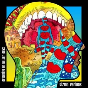 Image of Dreaming of Better Days by Gizmo Varillas CD Album