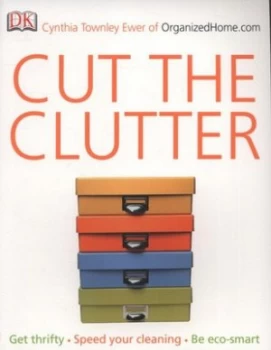 Image of Cut the Clutter by Cynthia Ewer Paperback
