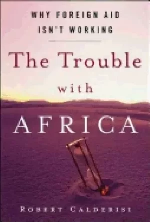 Image of trouble with africa why foreign aid isnt working