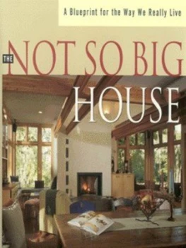 Image of The Not so Big House by Sarah Susanka and Kira Obolensky Hardback