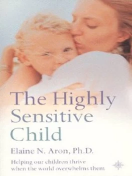Image of The Highly Sensitive Child by Elaine N Aron Paperback