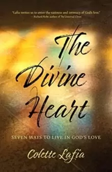 Image of The Divine Heart : Seven Ways to Live in God's Love