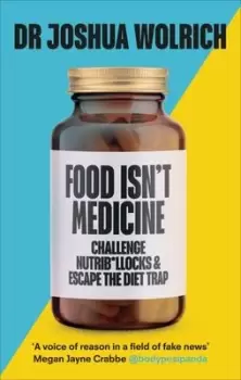 Image of Food isnt medicine by Joshua Wolrich