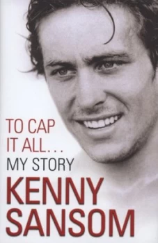Image of To Cap It All by Kenny Sansom Hardback