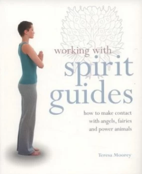 Image of Working with Spirit Guides by Teresa Moorey Paperback