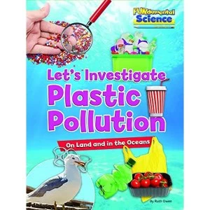 Image of Plastic Pollution on Land and in the Oceans Let's Investigate Paperback / softback 2018