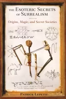 Image of Esoteric Secrets of Surrealism : Origins, Magic, and Secret Societies