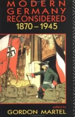 Image of Modern Germany reconsidered 1870-1945 by Gordon Martel