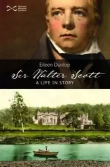 Image of Sir Walter Scott : A Life in Story