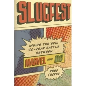 Image of Slugfest : Inside the Epic, 50-Year Battle Between Marvel and DC