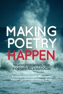 Image of Making Poetry Happen : Transforming the Poetry Classroom