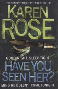Image of Have You Seen Her by Karen Rose Hardback