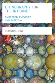 Image of Ethnography for the InternetEmbedded Embodied and Everyday